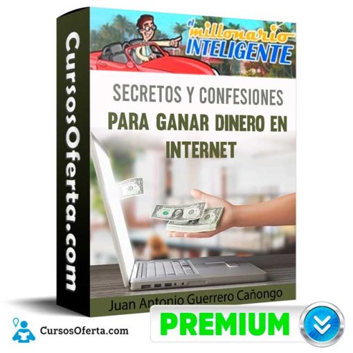 curso secretos y confesiones para ganar dinero en internet juan antonio guerrero canongo 651b105903c34