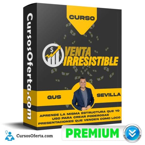 Curso Venta Irresistible – Gus Sevilla 11 curso venta irresistible gus sevilla 651af5fc8abc3