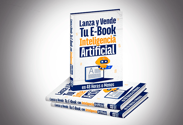 Lanza y Vende tu Ebook con Inteligencia Artificial 2 lanza y vende tu ebook con inteligencia artificial 651bea924b374