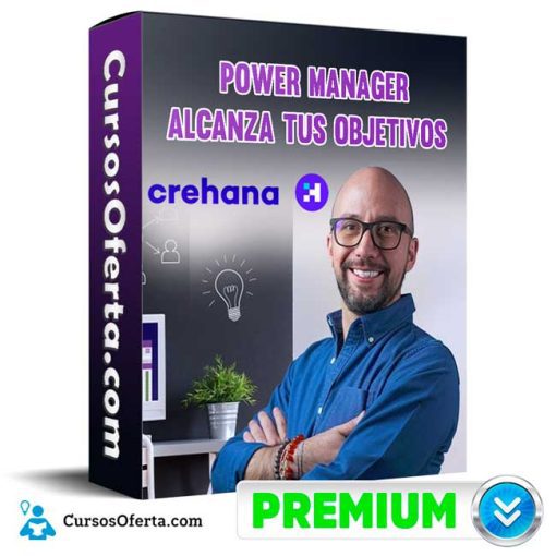 power manager alcanza tus objetivos crehana 651cfa395f8ec