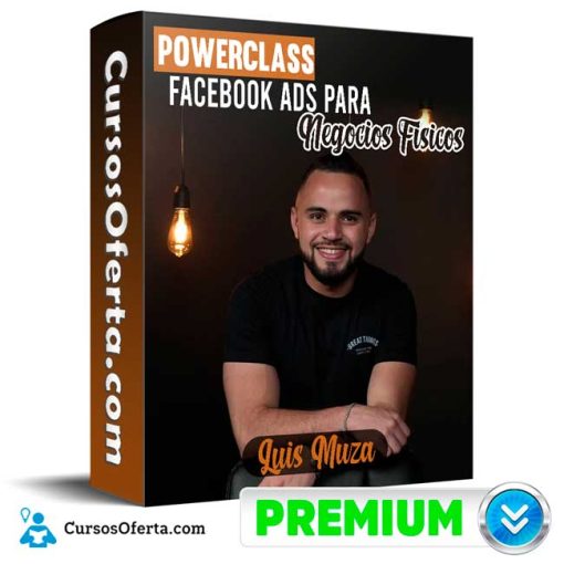 powerclass facebook ads para negocios fisicos luis muza 651cf8dbc5d55
