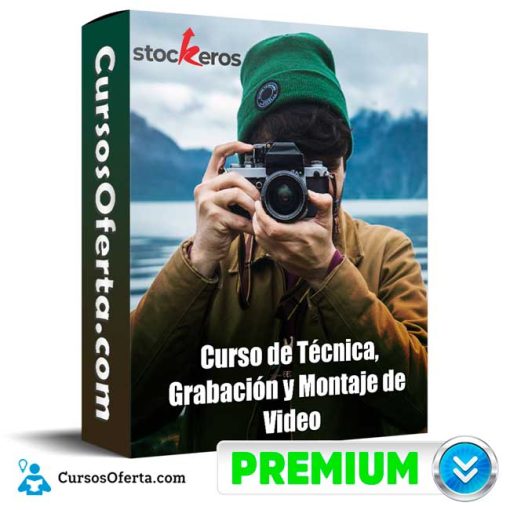 tecnica grabacion y montaje de video stockeros 651b184947143