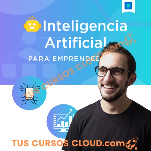 Curso en línea de Inteligencia Artificial para emprendedores de Juan Lombana 1 Curso en línea de Inteligencia Artificial para emprendedores de Juan Lombana