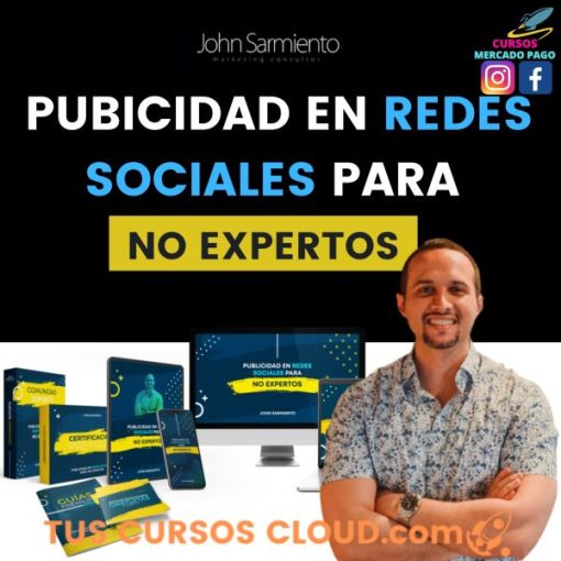 Curso Publicidad en Redes Sociales Para No Expertos de John Sarmiento 3 curso publicidad en redes sociales para no expertos de john sarmiento 669031fe82744
