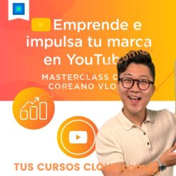 Masterclass: Emprende e impulsa tu marca en YouTube con Coreano Vlogs