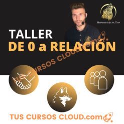 Taller de Cero a Relación 2024 de Hombre Alfa Top