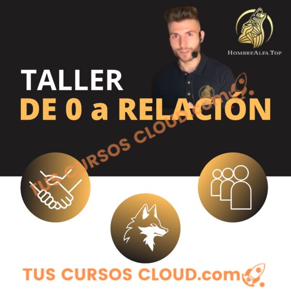 Taller de Cero a Relación 2024 de Hombre Alfa Top 1 Taller de Cero a Relación 2024 de Hombre Alfa Top