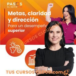 Metas Claridad y Dirección para un Desempeño Superior – Margarita Pasos