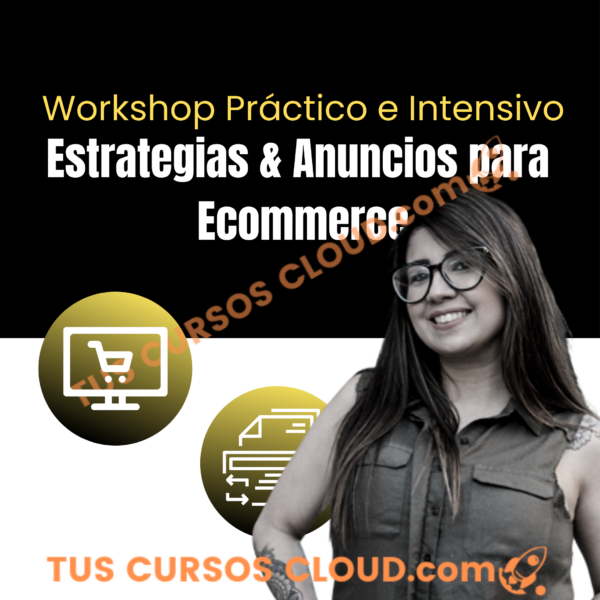 Workshop Práctico e Intensivo Estrategias & Anuncios para Ecommerce 1 Workshop Práctico e Intensivo Estrategias & Anuncios para Ecommerce