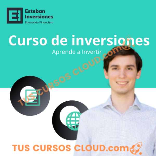 Curso de Inversiones – Aprende a Invertir – Esteban Inversiones 1 Curso de Inversiones – Aprende a Invertir – Esteban Inversiones